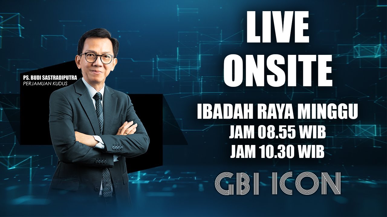 Pdt. Drs. Budi Sastradiputra, M.Th., IBADAH RAYA ONSITE GBI ICON
