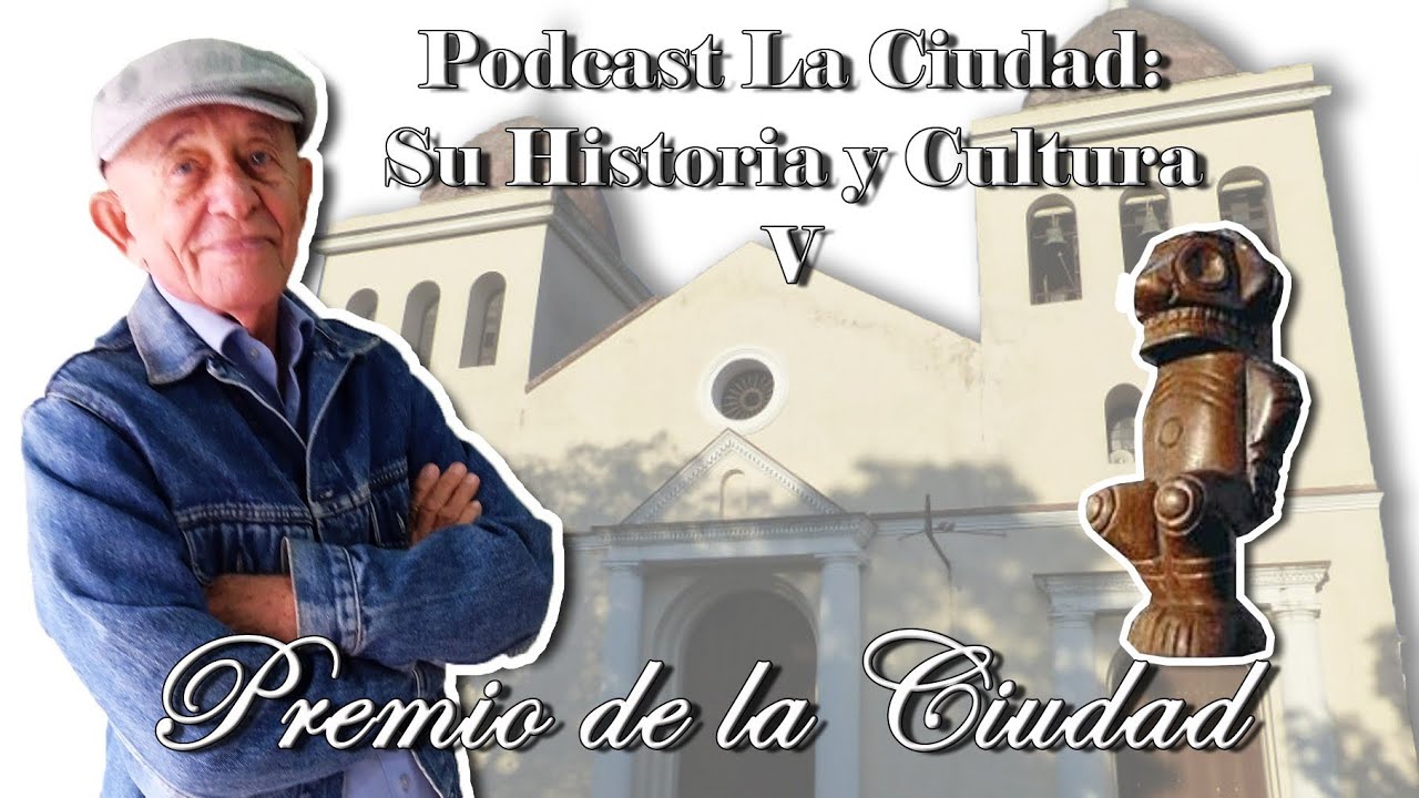 Video Podcast -La Ciudad: su Historia y Cultura V