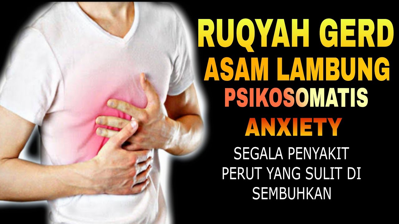 KEKUATAN AYAT RUQYAH UNTUK GERD ASAM LAMBUNG PSIKOSOMATIS DAN PENGHANCUR SIHIR DI  TUBUH