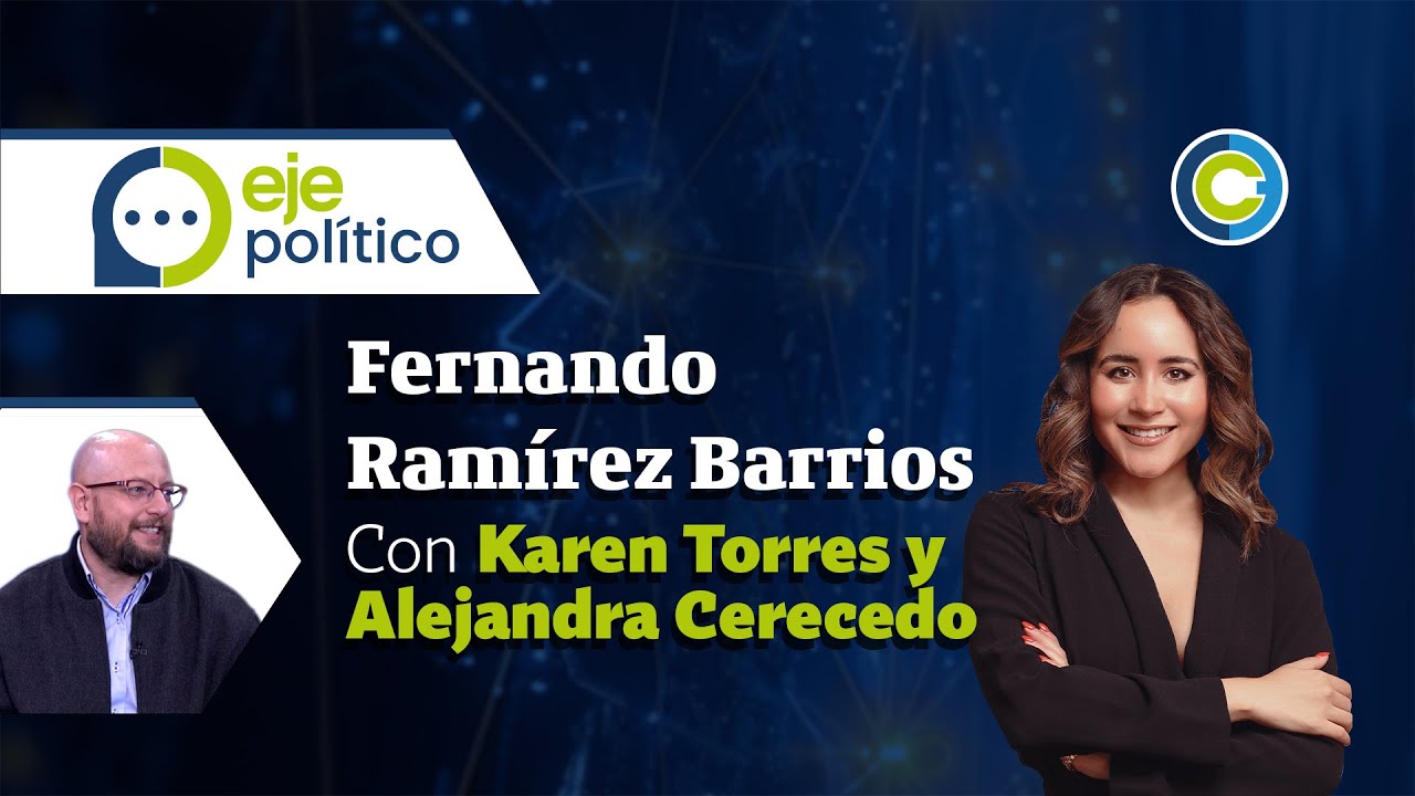 Eje Político con Alejandra Cerecedo y Fernando Ramírez Barrios, secretario instructor en el TEPJF.