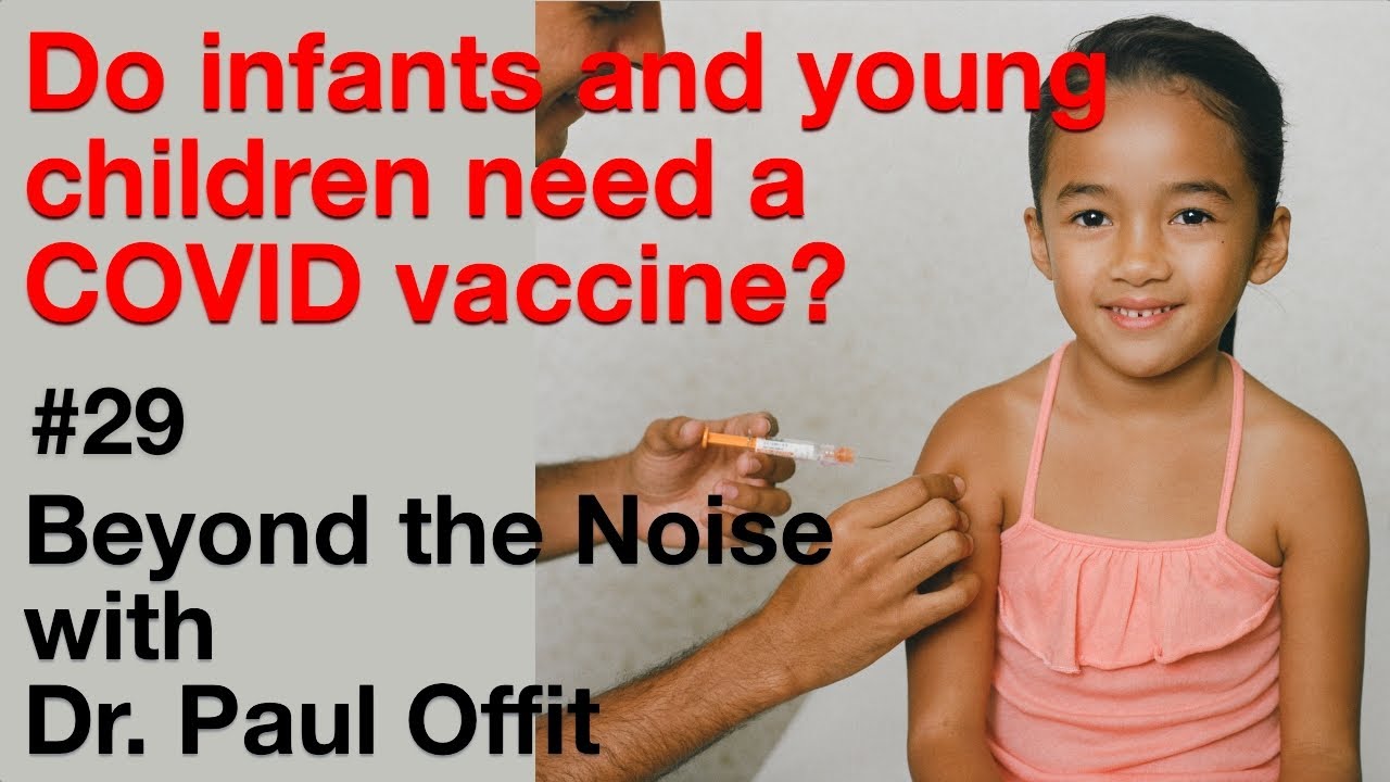 Beyond the Noise #29: Do infants and young children need a COVID vaccine?