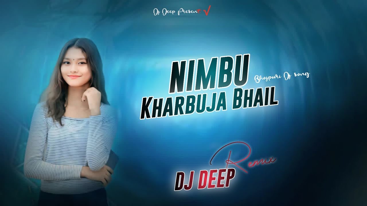NimBu_KharBuja_BhaIl + piano🎹| Old song remix| Dj Deep Remix