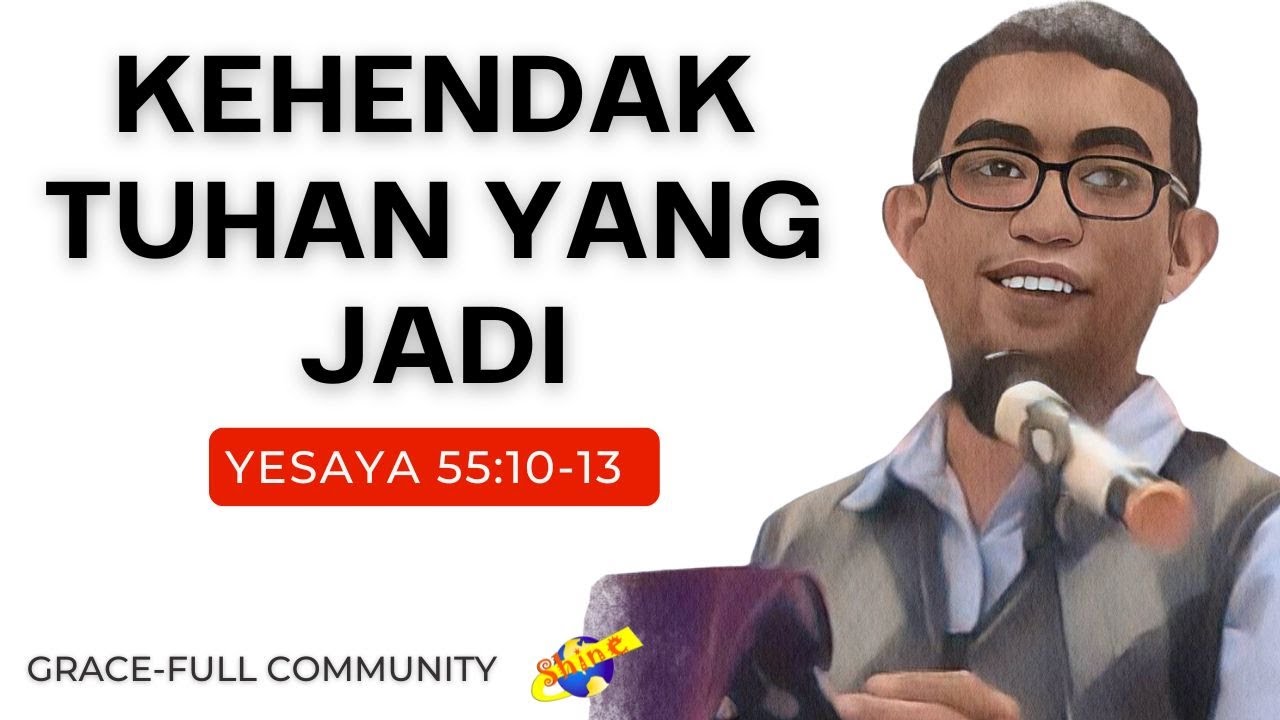 Khotbah - Kehendak Tuhan Yang Jadi (Yesaya 55:10-13)