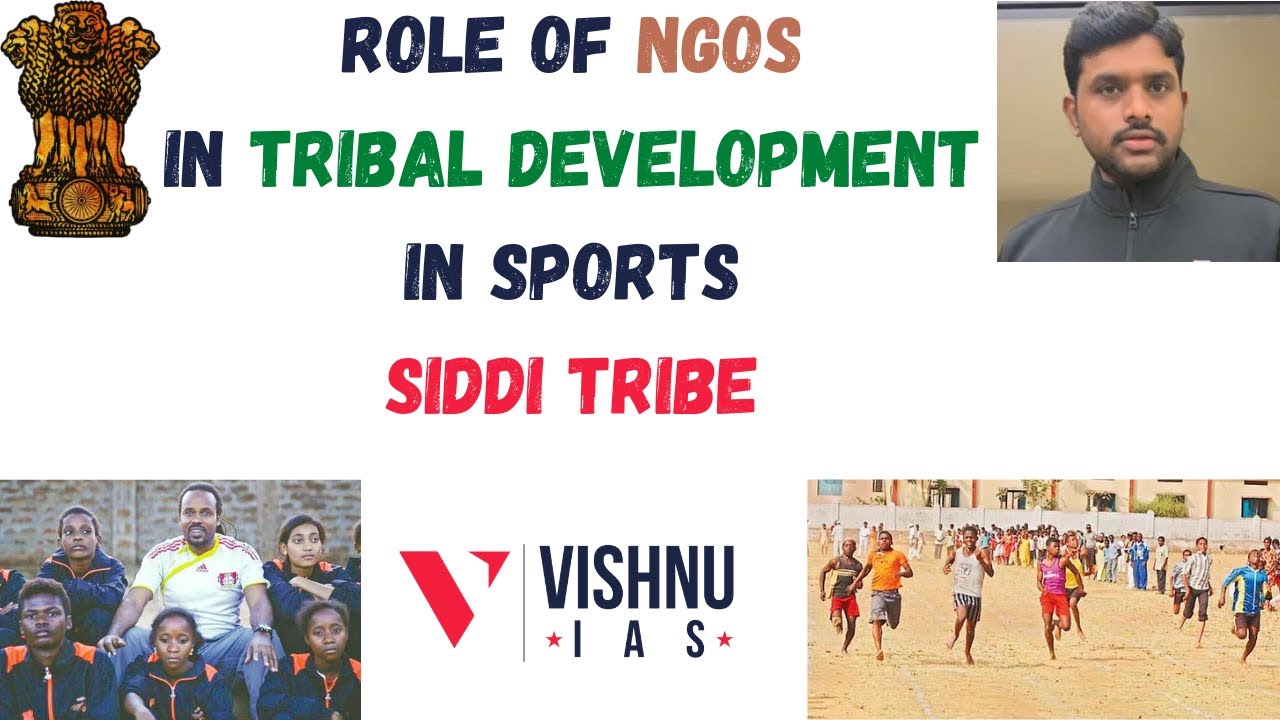 Role of NGO&rsquo;s in || tribal development || In sports || Siddi Tribe || UPSC