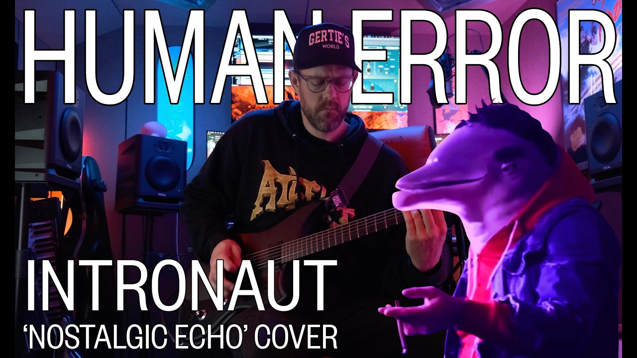 HUMAN ERROR / INTRONAUT 