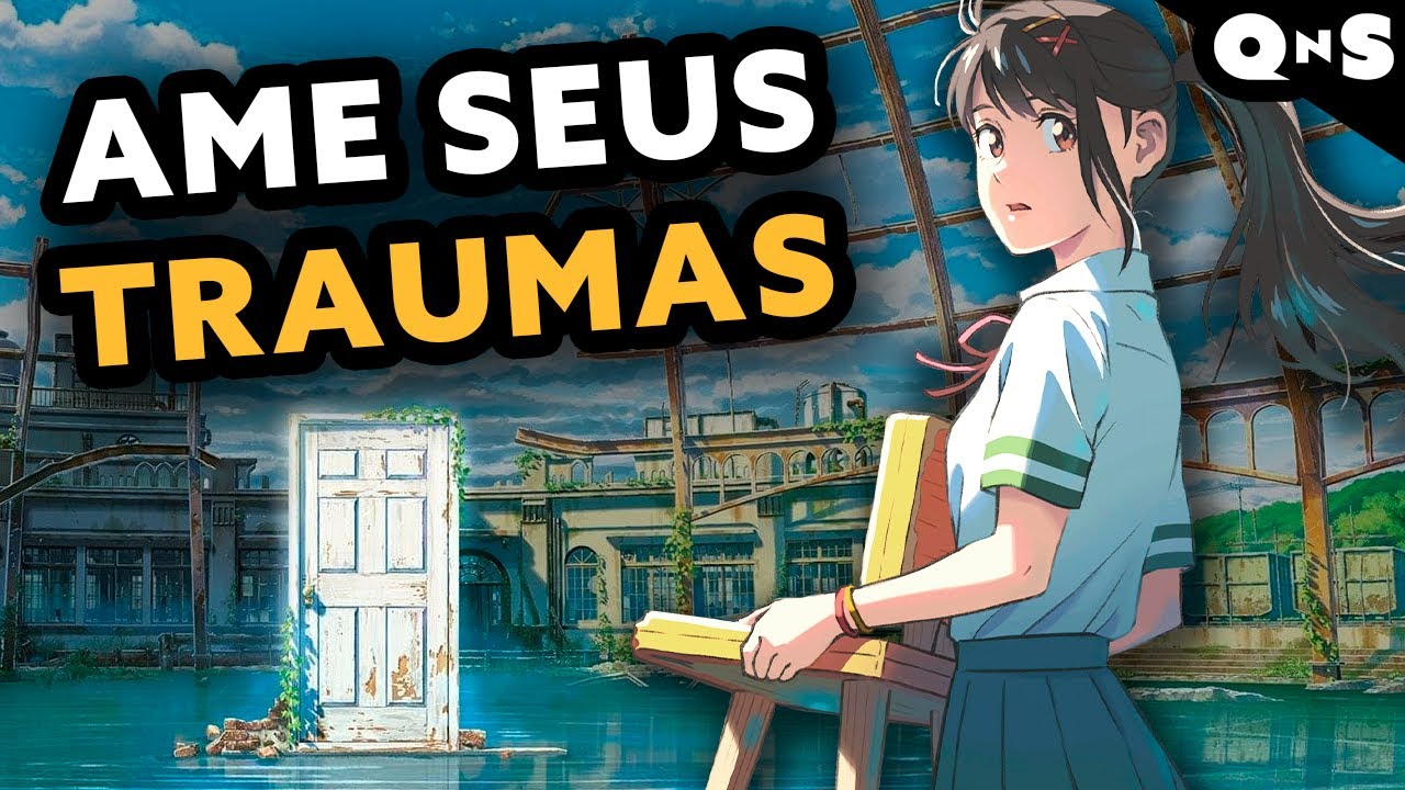 VOCÊ PRECISA AMAR SUAS FALHAS (elas tornam quem você é)! SUZUME e o trauma do Japão