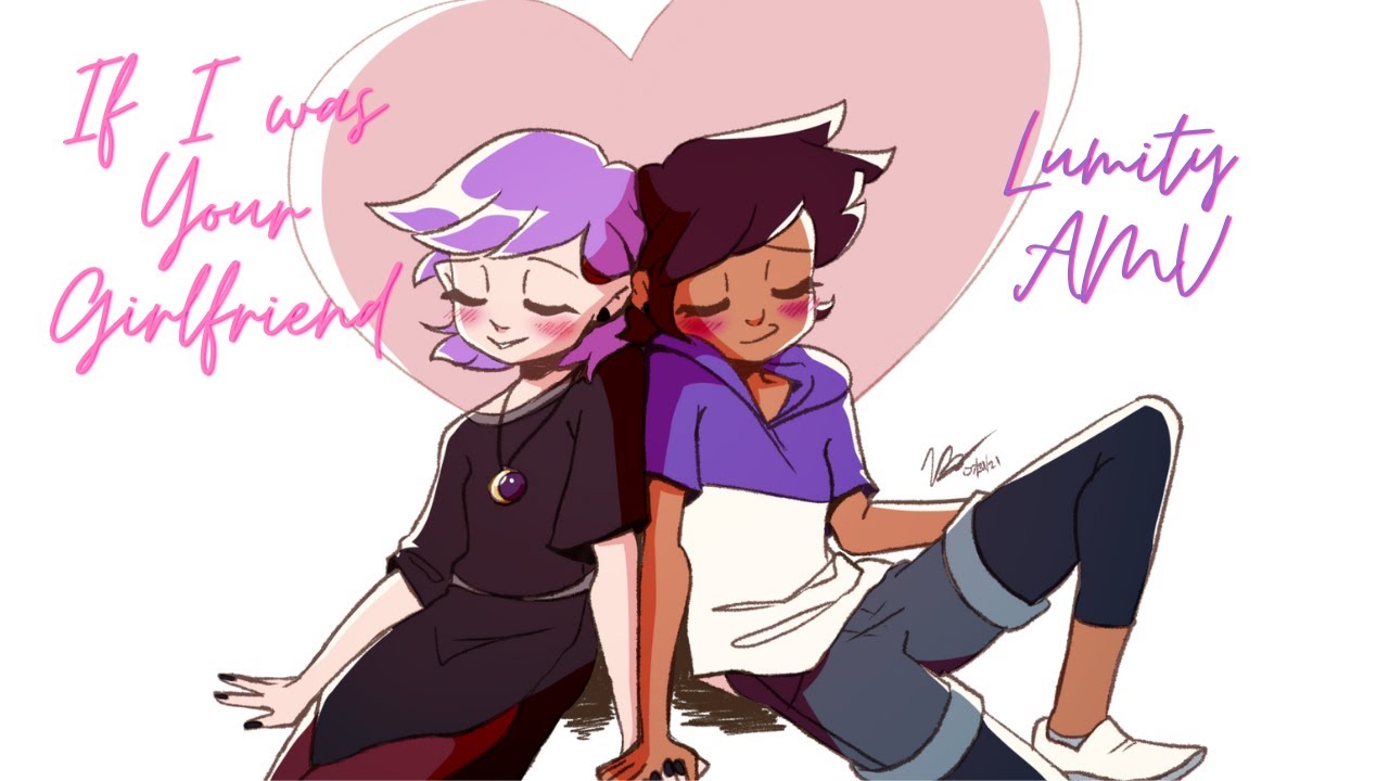 Lumity「AMV/FMV」If I Was Your Girlfriend