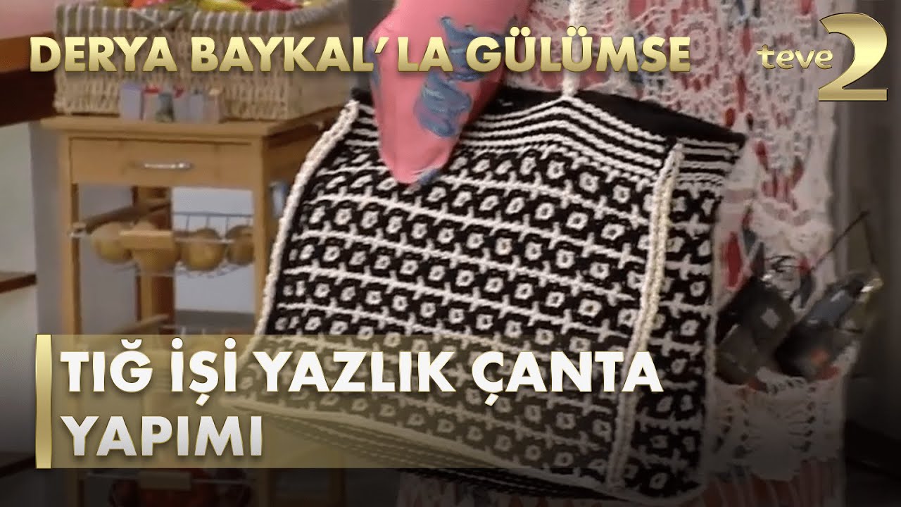 Derya Baykal'la Gülümse: Tığ İşi Yazlık Çanta Nasıl Yapılır?