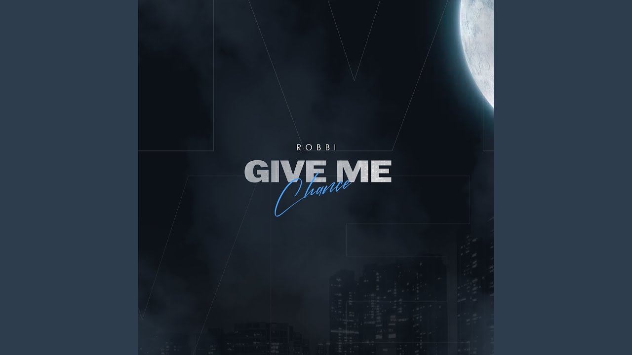 GIVE ME CHANCE