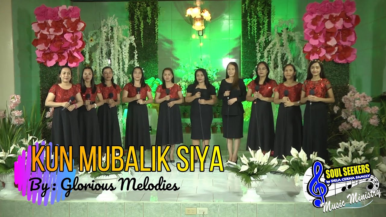 KUN MOBALIK SIYA by Glorious Melodies