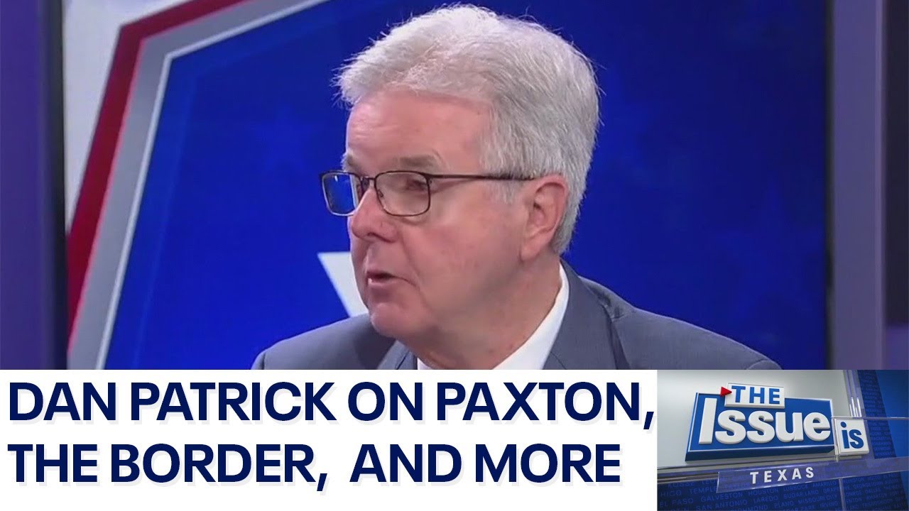 Texas: The Issue Is - Lt. Gov. Patrick on property tax relief, border security, Paxton impeachment |