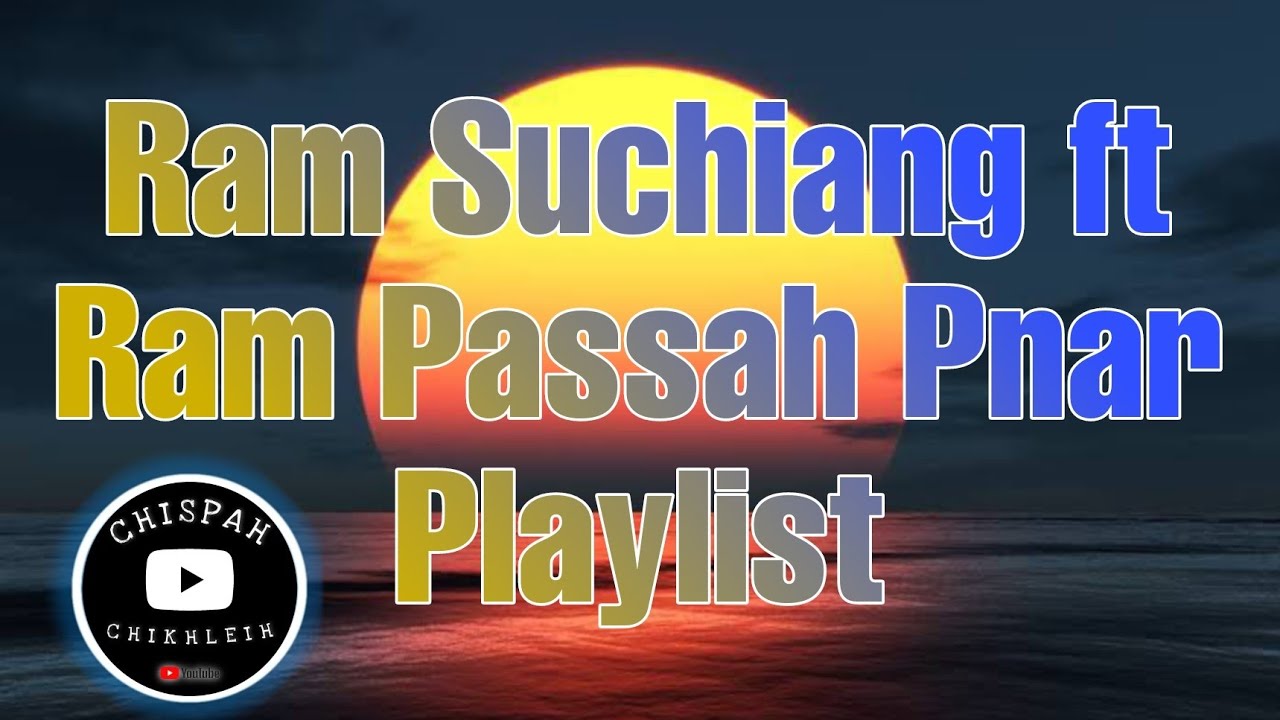 Ram Suchiang ft Ram Passah Pnar Playlist - Sur Pnar/Sur Rim