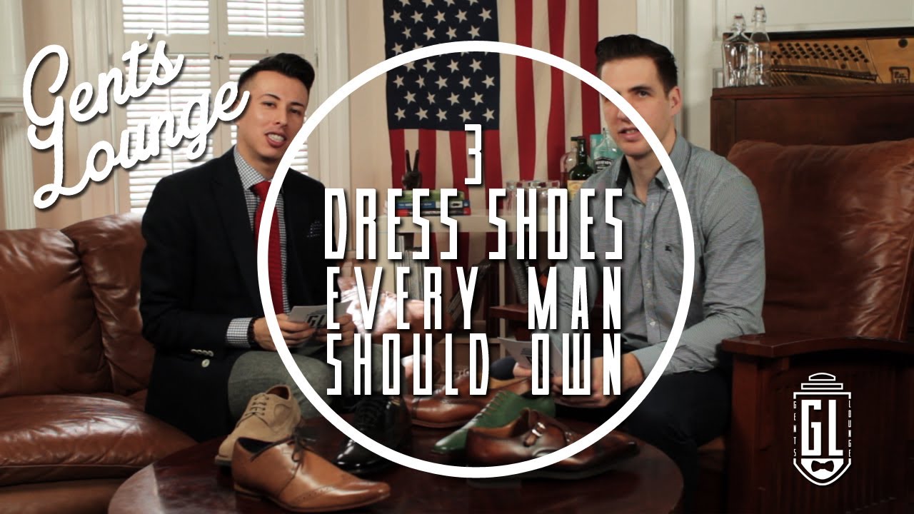 3 Dress Shoes Every Guy Should Own || Gent's Lounge