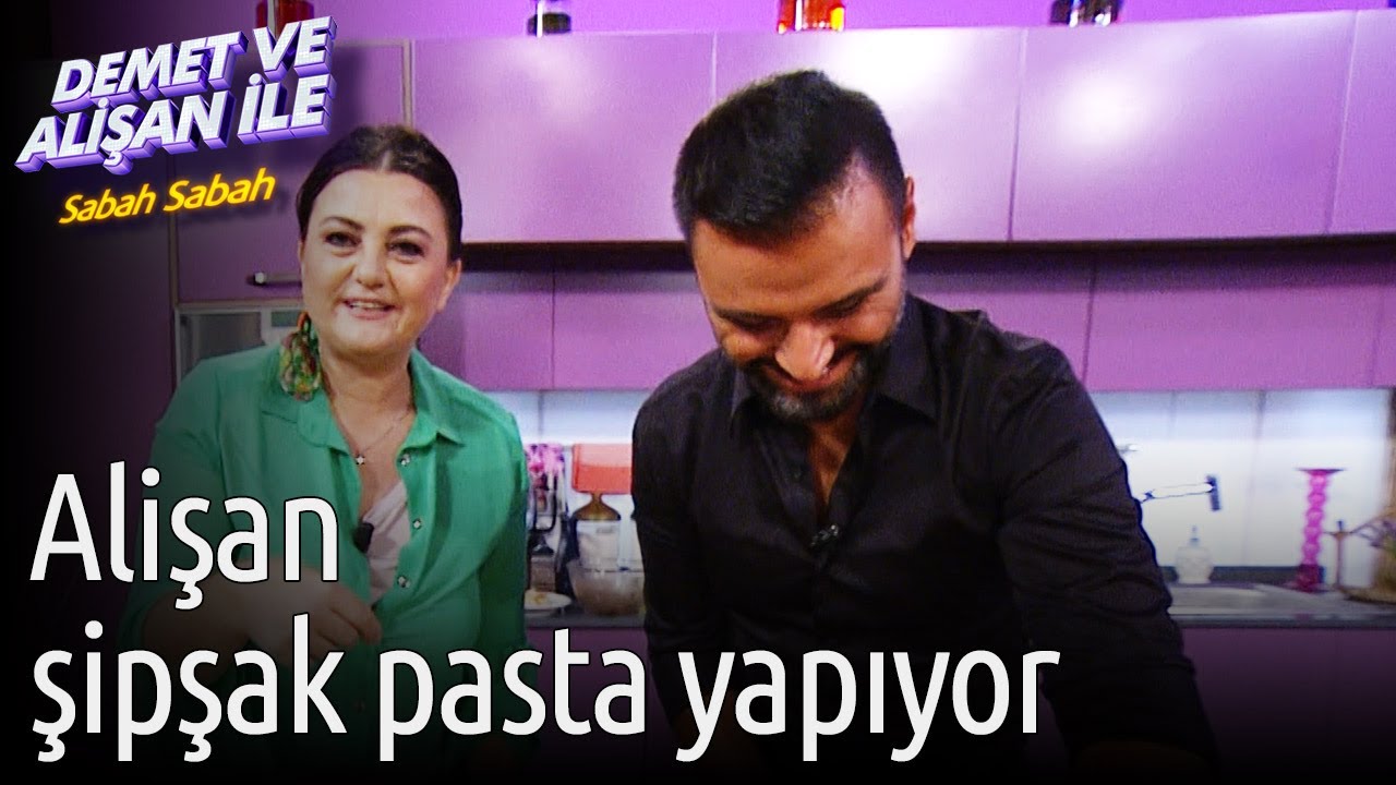 Demet ve Alişan ile Sabah Sabah | Alişan Şipşak Pasta Yapıyor