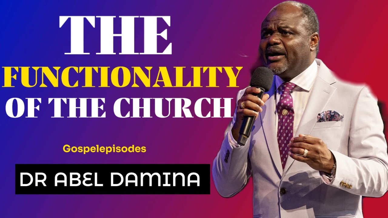 THE FUNCTIONALITY OF THE CHURCH OF GOD - DR ABEL DAMINA #seekingthetruth #drabeldamina #god