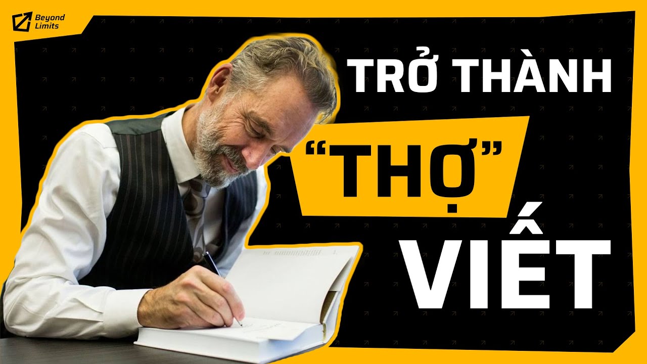 Học viết theo phong c&aacute;ch của gi&aacute;o sư Jordan B. Peterson | Đ&ocirc;ng Bo | Beyond Limits