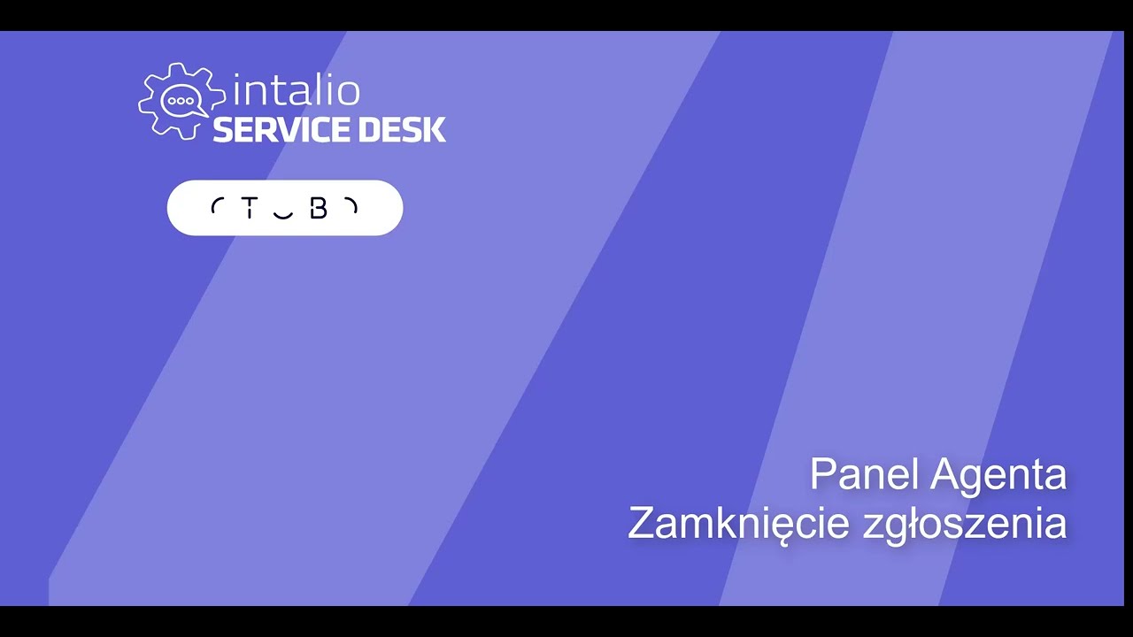 Intalio Service Desk OTOBO - Zamknięcie zgłoszenia