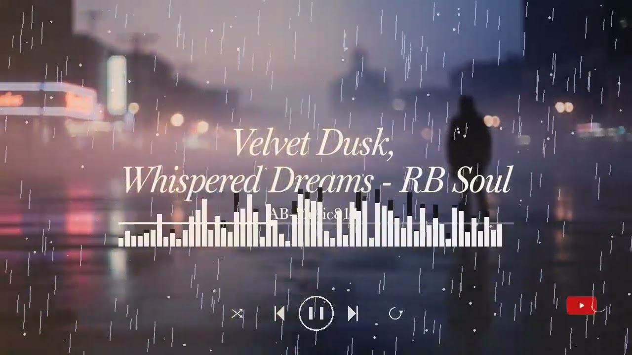 Velvet Dusk, Whispered Dreams - RB Soul