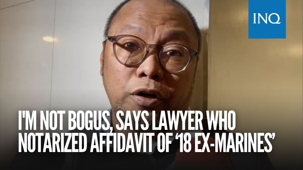 I’m not bogus, says lawyer who notarized affidavit of ‘18 ex-Marines’
