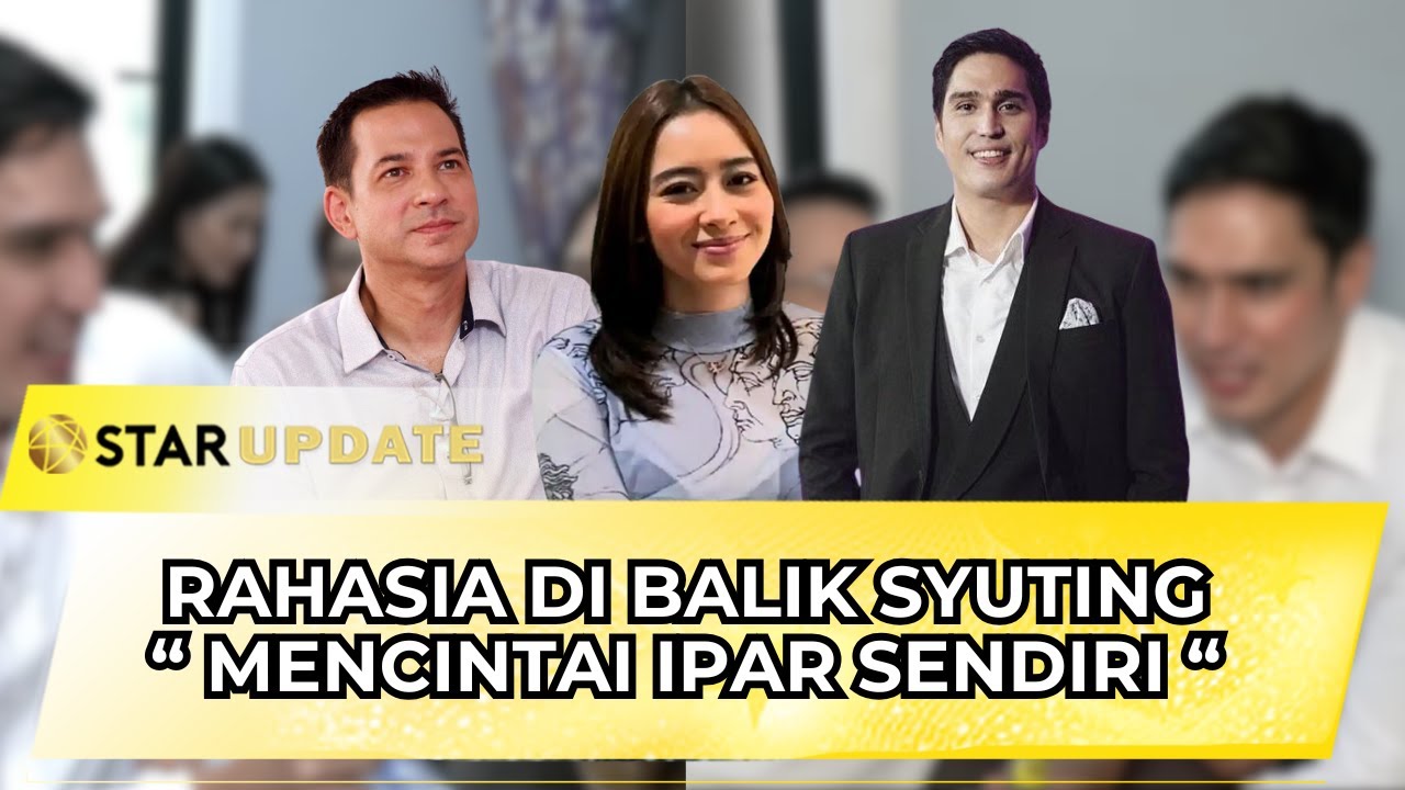 ARIE WIBOWO & MARCEL CHANDRAWINATA BOCORKAN CERITA ‘MENCINTAI IPAR SENDIRI’ | STAR UPDATE