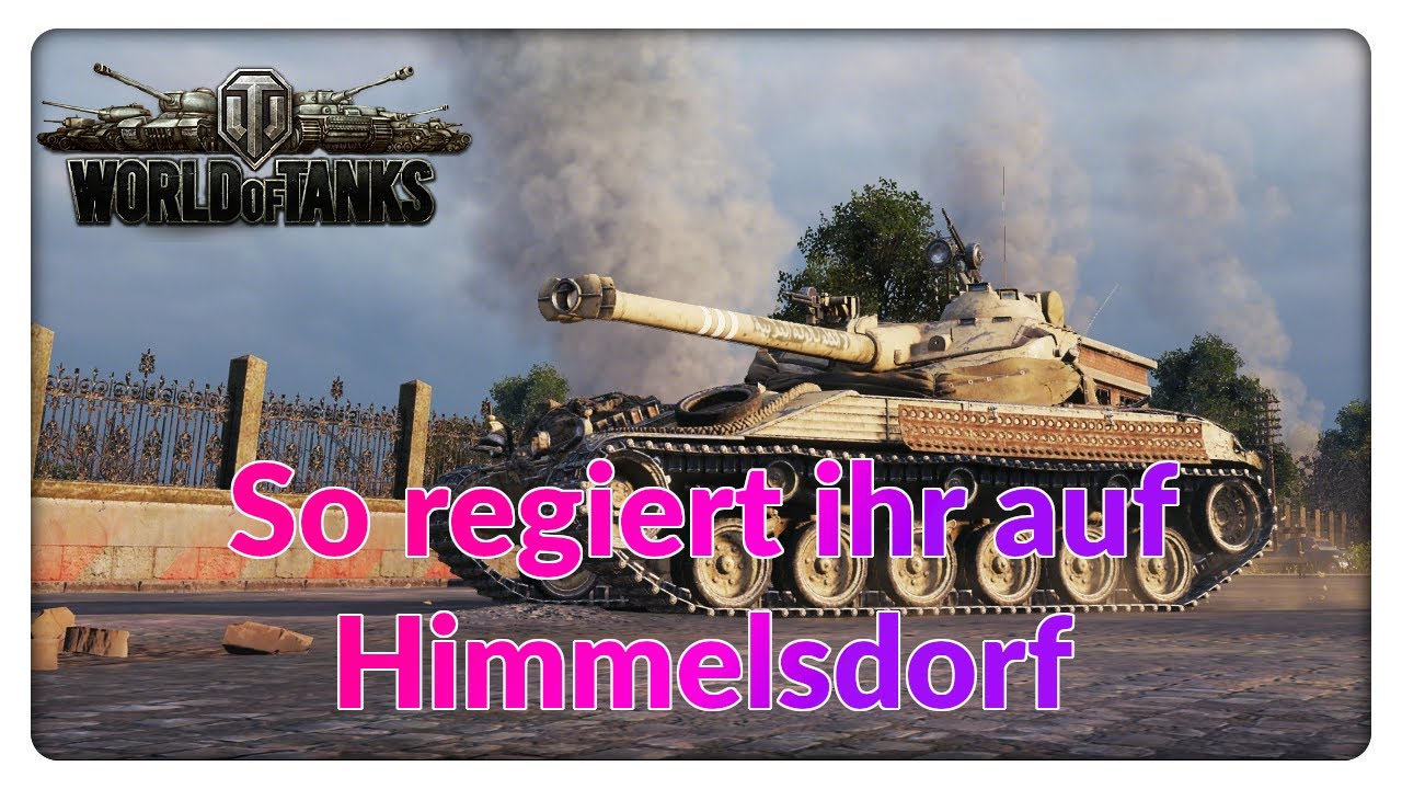 So regiert ihr auf Himmelsdorf [World of Tanks - Gameplay - Taktik - Deutsch]