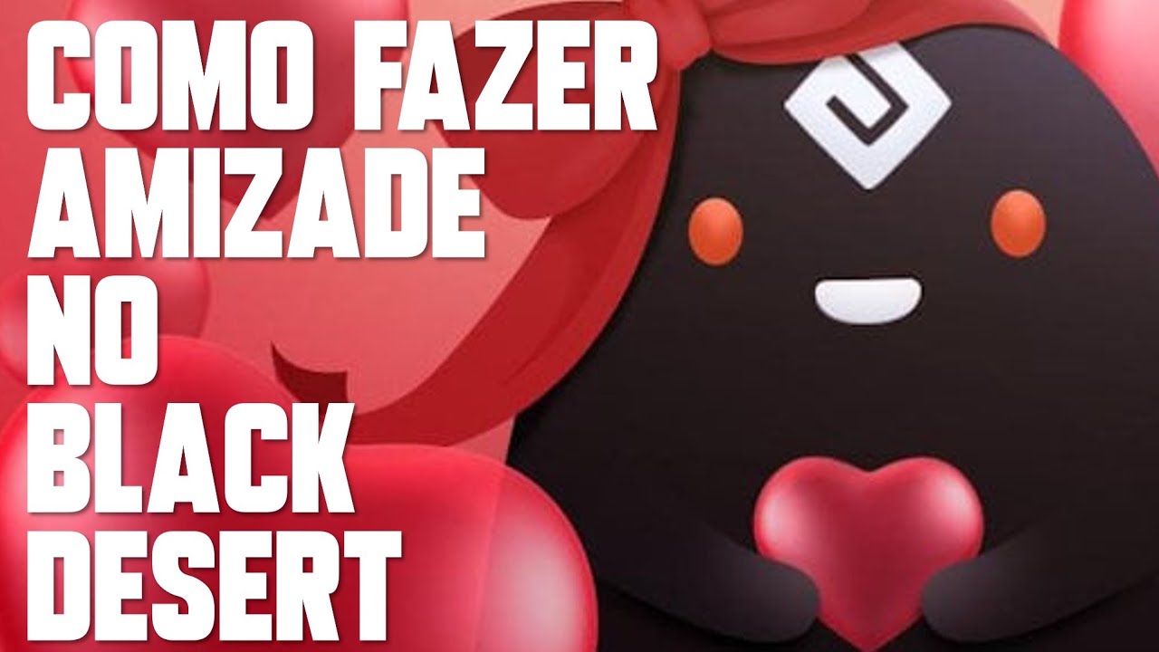 COMO FAZER AMIZADE NO BLACK DESERT