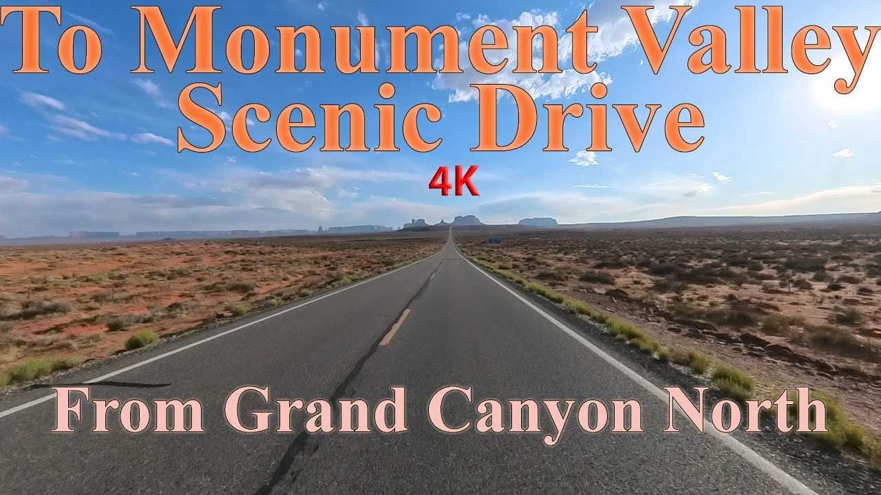 Grand Canyon to Monument Valley Scenic Drive 4K 60