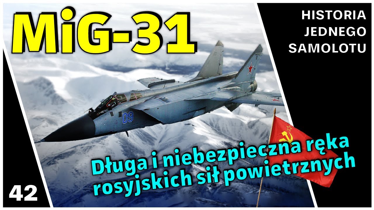 MiG-31  - Długa i Niebezpieczna Ręka Federacji Rosyjskiej (Dokument PL)