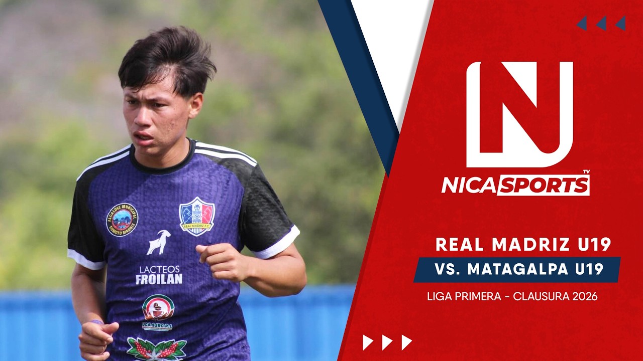 📡 EN VIVO - Liga Primera U19 ⚽ Real Madriz U19 🆚 Matagalpa FC U19 | Torneo Clausura 2026 - Jornada 3