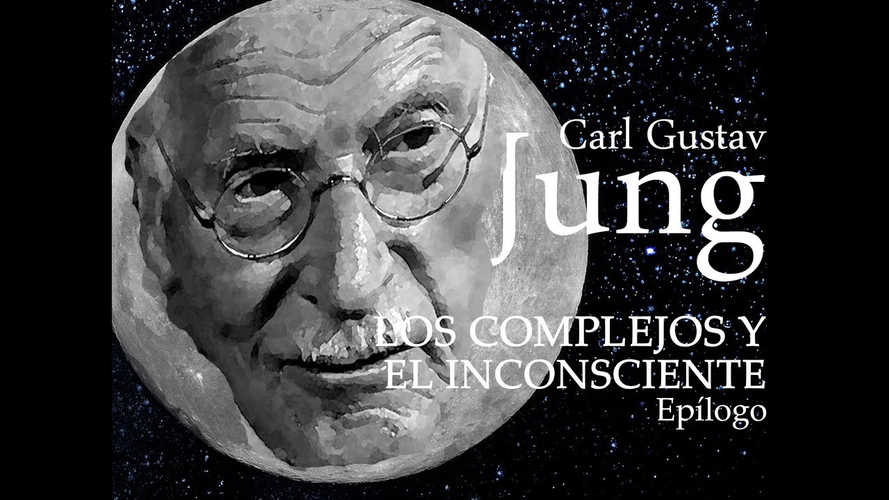 Audiolibro Carl Gustav Jung | Los Complejos y el Inconsciente | Epílogo