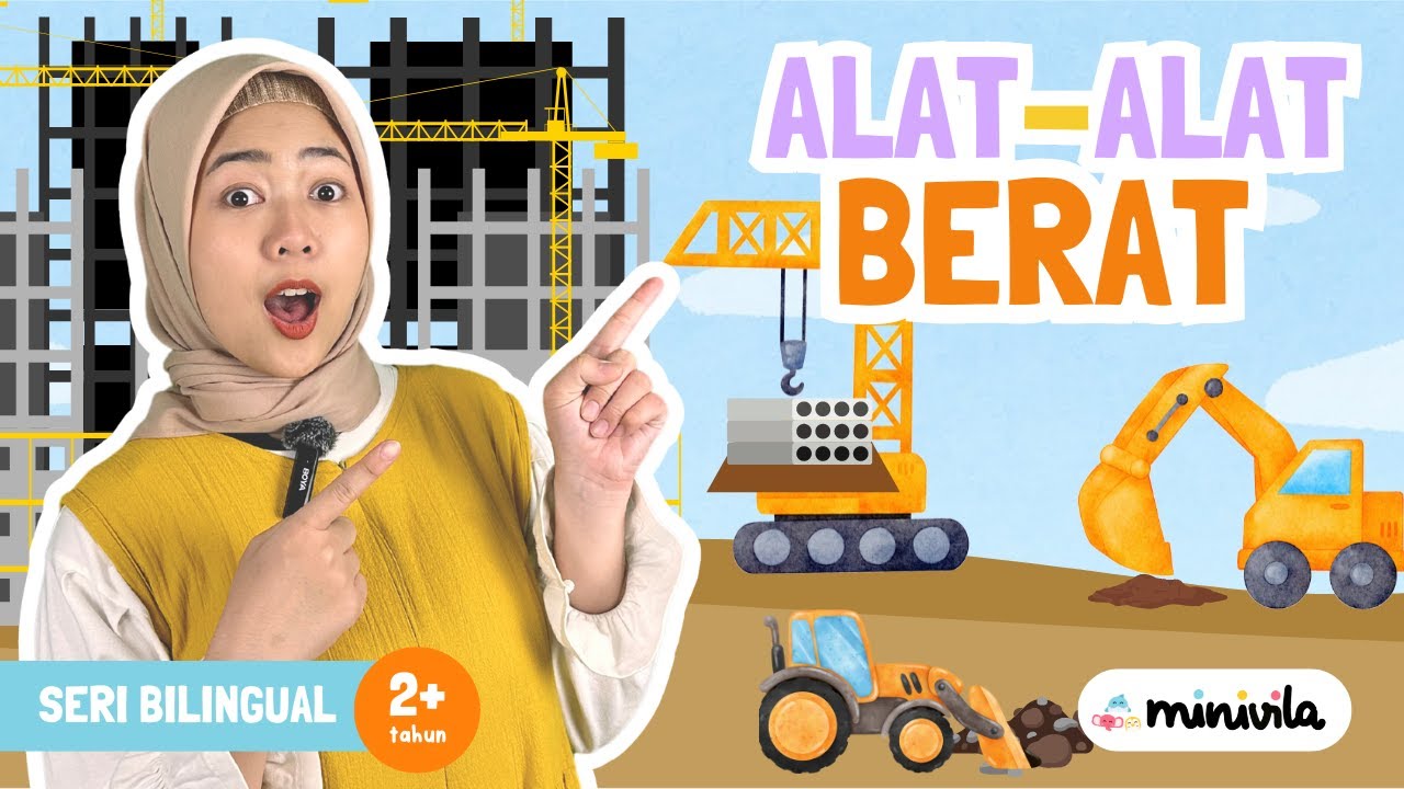 ALAT BERAT | Belajar Fungsi Kendaraan Konstruksi dan Lawan Kata secara Bilingual