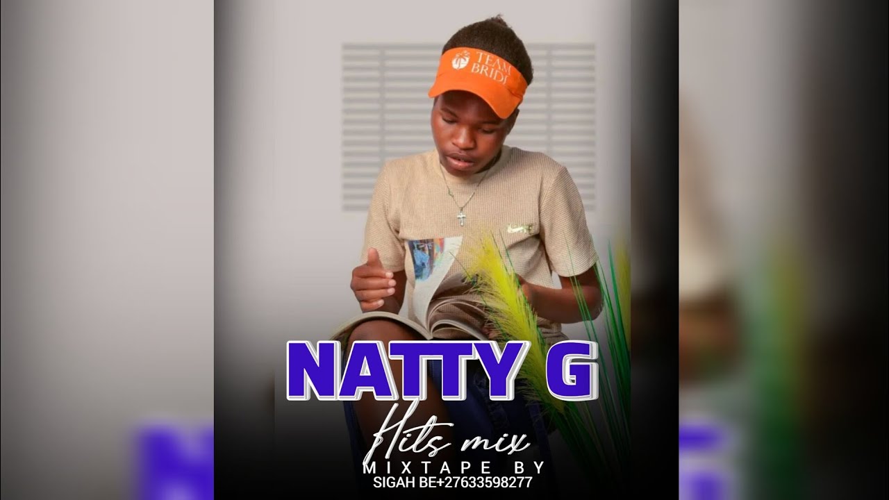 NATTY G_HITS_MIXTAPE BY SIGAH BE MUSIC ENT ZIMDANCEHALL 2025]]