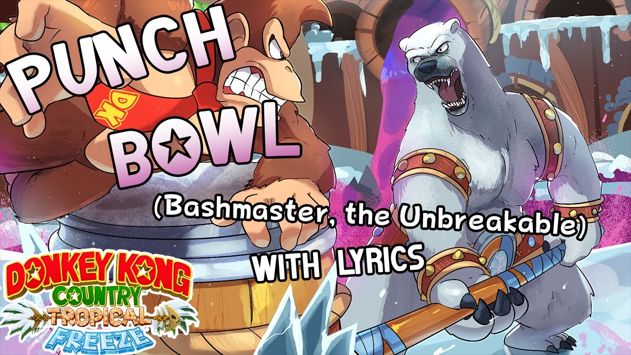 Punch Bowl (Bashmaster, the Unbreakable) WITH LYRICS - Donkey Kong Country: Tropical Freeze Cover