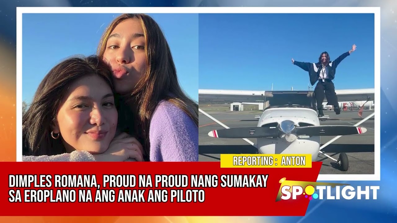 Dimples Romana, proud na proud nang sumakay sa eroplano na ang anak ang piloto | #SPOTLIGHT