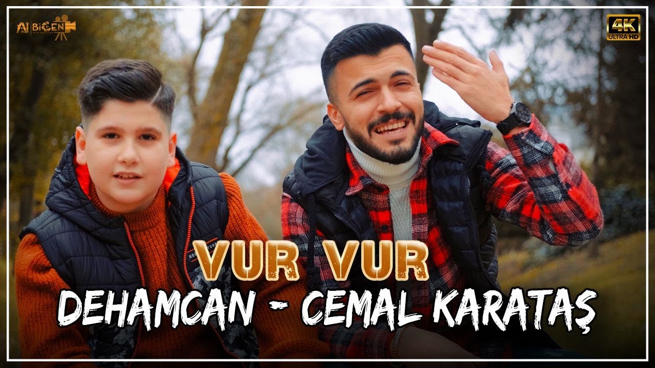 Dehamcan - Cemal Karataş - Vur Vur #Officialvideo