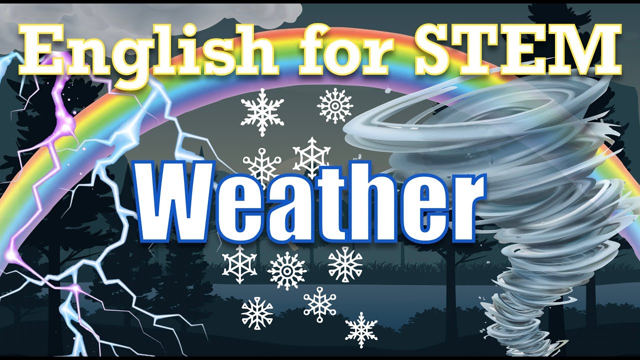 English for STEM 101 | Weather Vocabulary | Science Vocabulary | STEM English