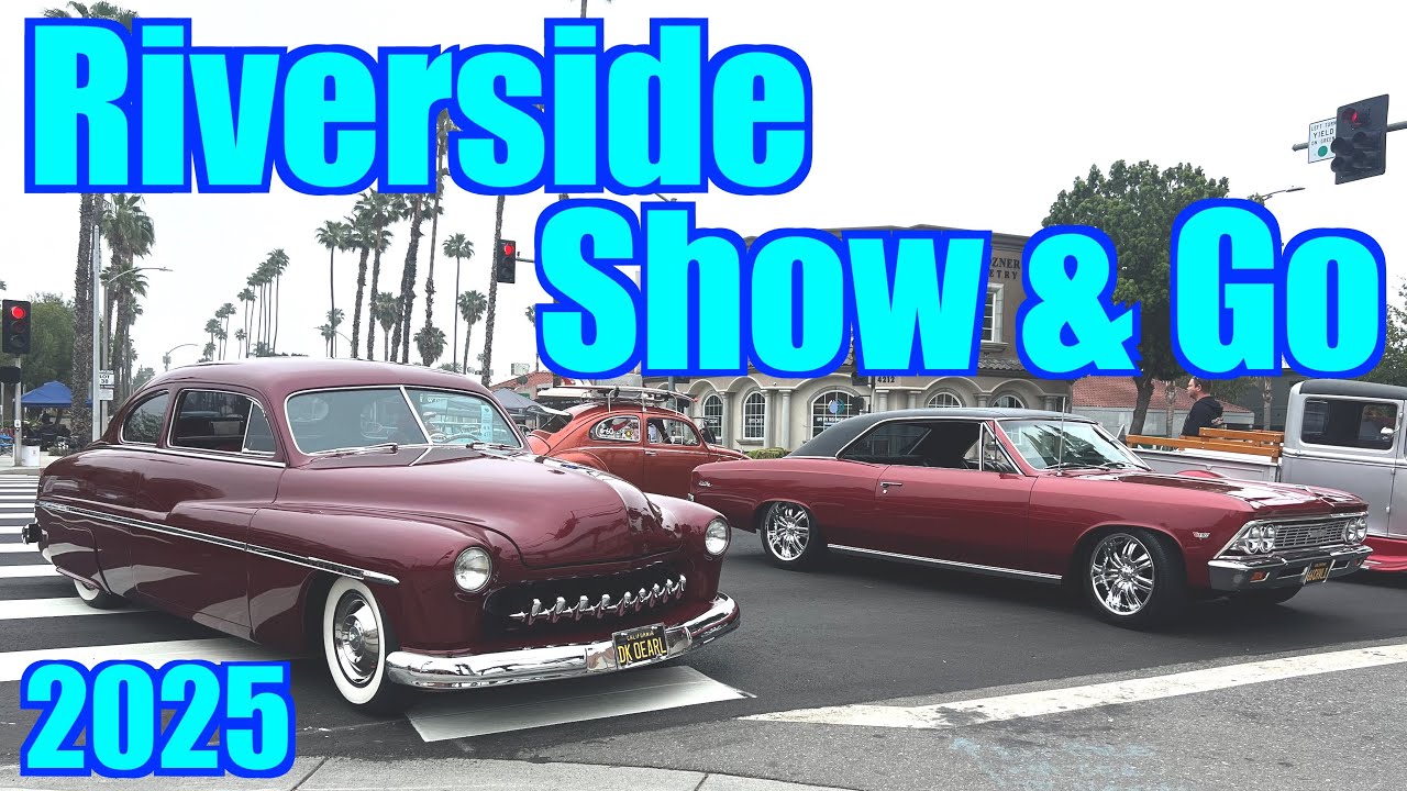 Riverside Show & Go 2025 - Classic Car Show & Cruise