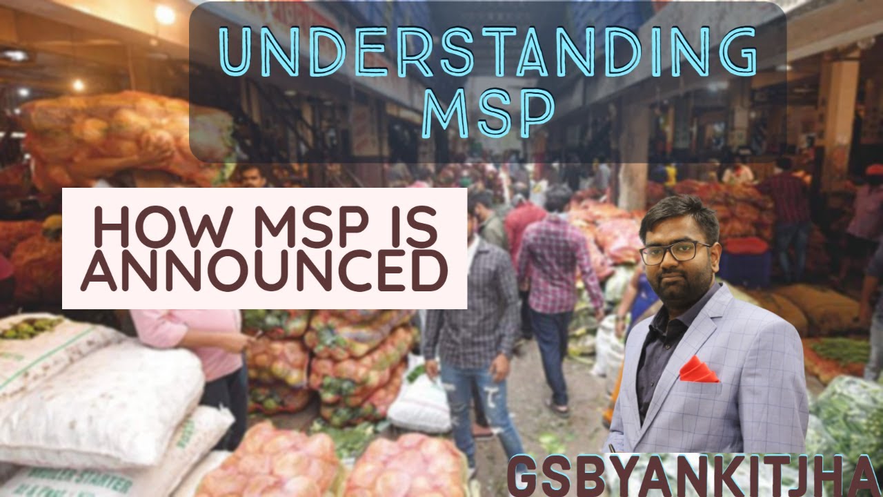 Understanding MSP (Minimum Support Price) by Ankit Jha