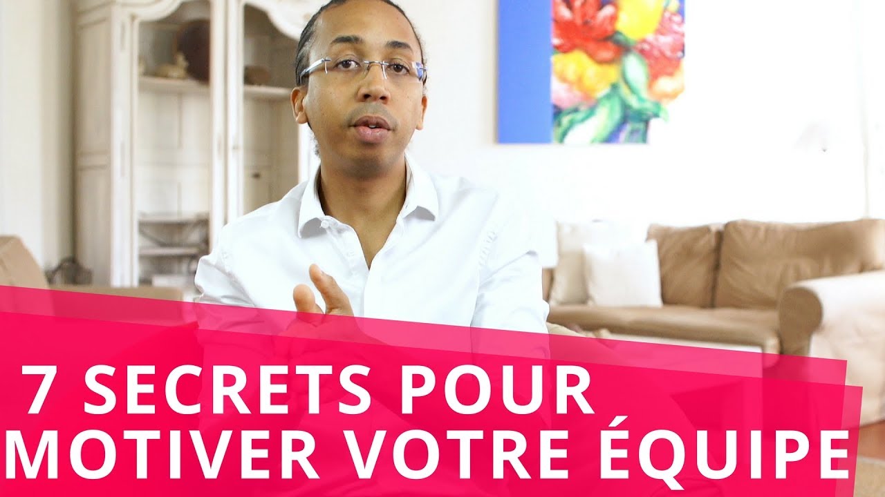 Motiver efficacement une équipe ! (7 méthodes)