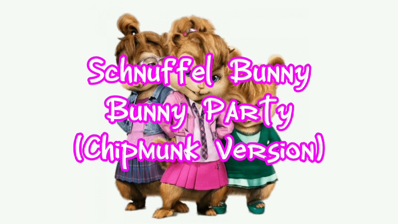 Schnuffel Bunny - Bunny Party (Chipmunk Version Audio)