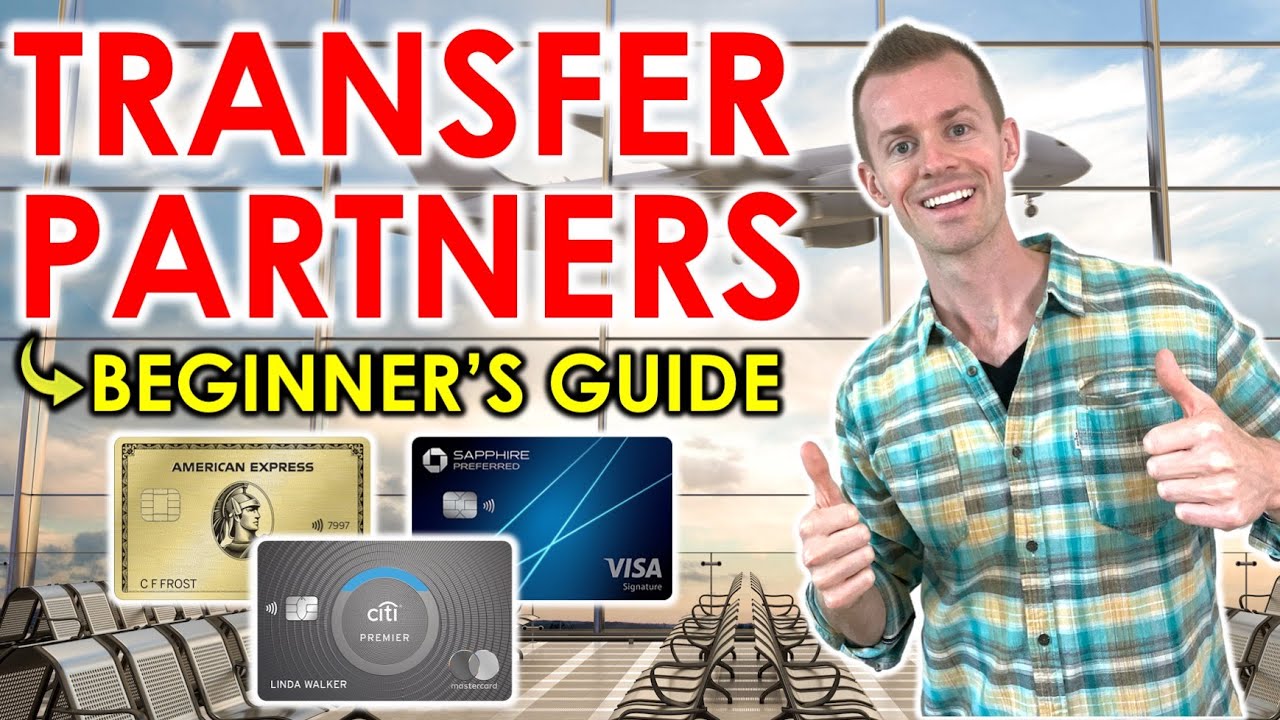 Beginner&rsquo;s Guide to Transfer Partners for BIG VALUE (Amex, Chase, Citi, Capital One Credit Cards)