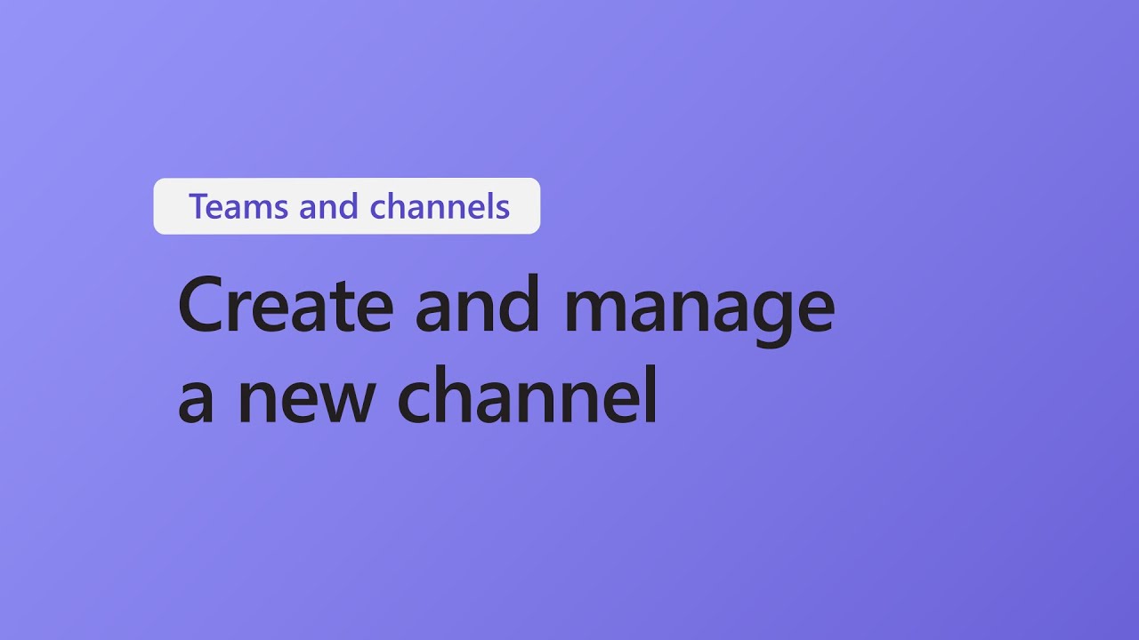 Как создать и управлять новым каналом в Microsoft Teams