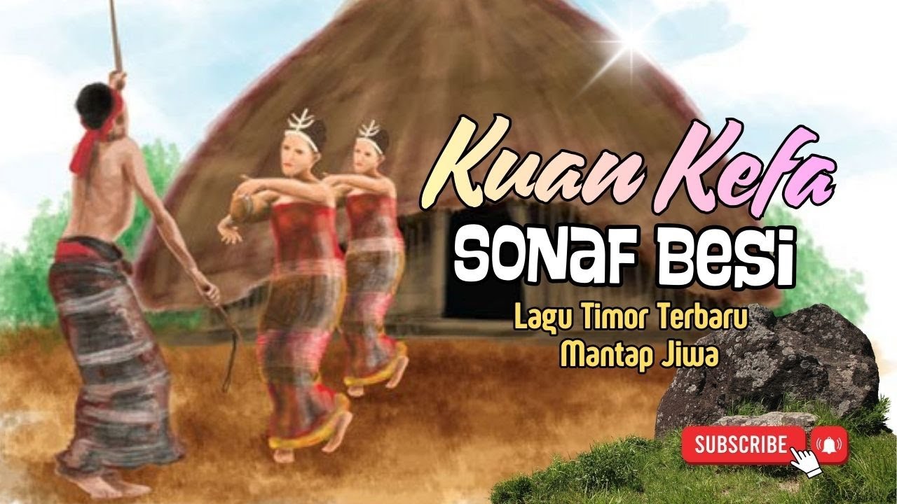 KUAN KEFA - SONAF BESI - Lagu Timor Dawan terbaru Mantap Jiwa