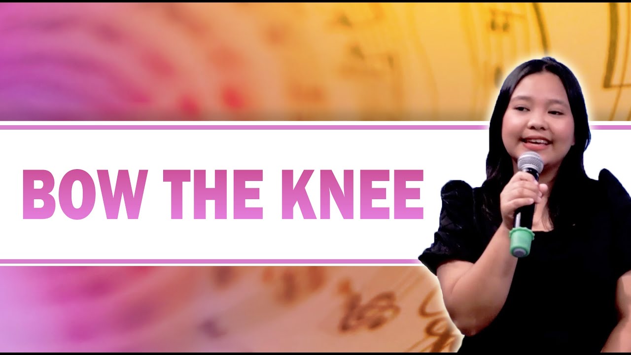 BOW THE KNEE | Sing And Tell