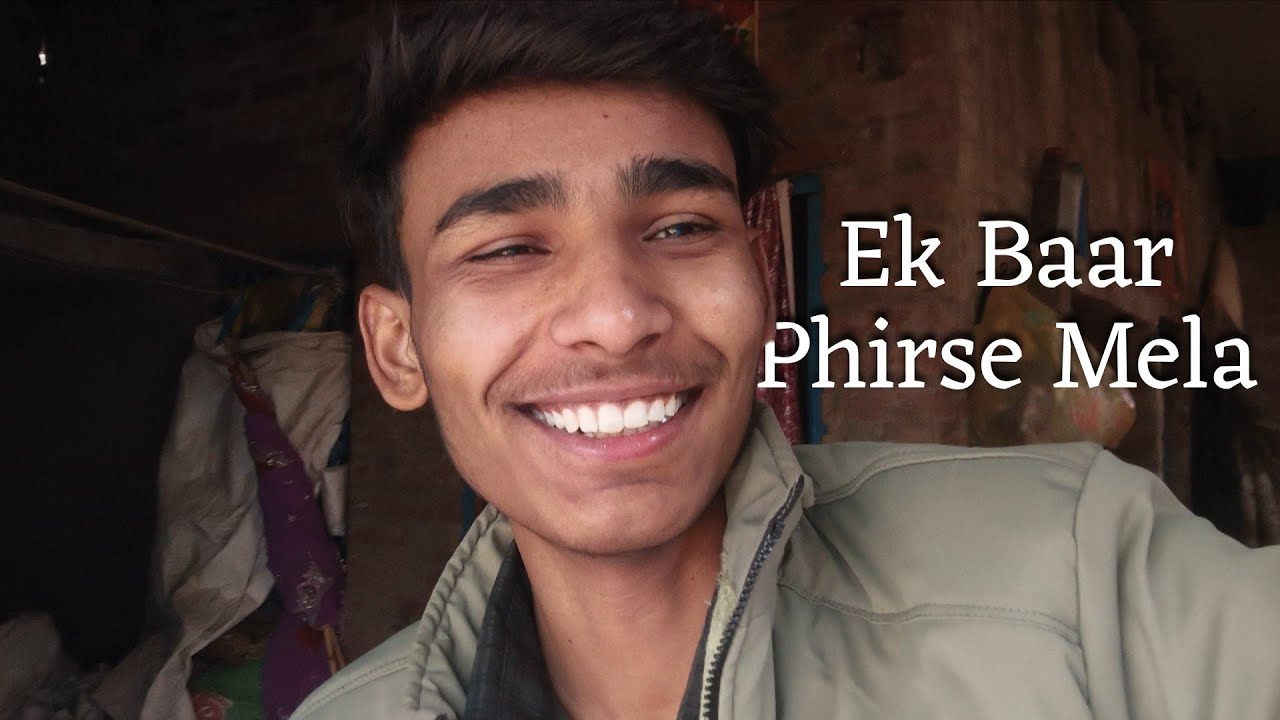 Ek Baar Phirse Mela Dekhne Gaya Mai 