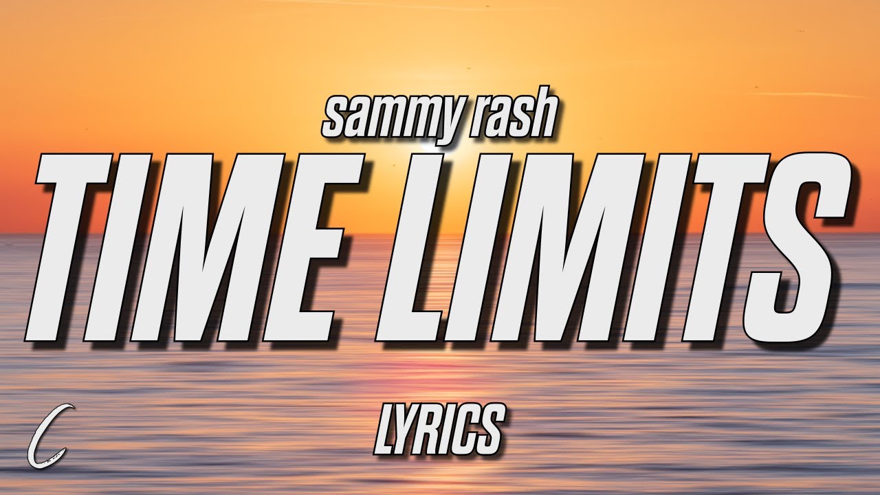 sammy rash - time limits (Lyrics)
