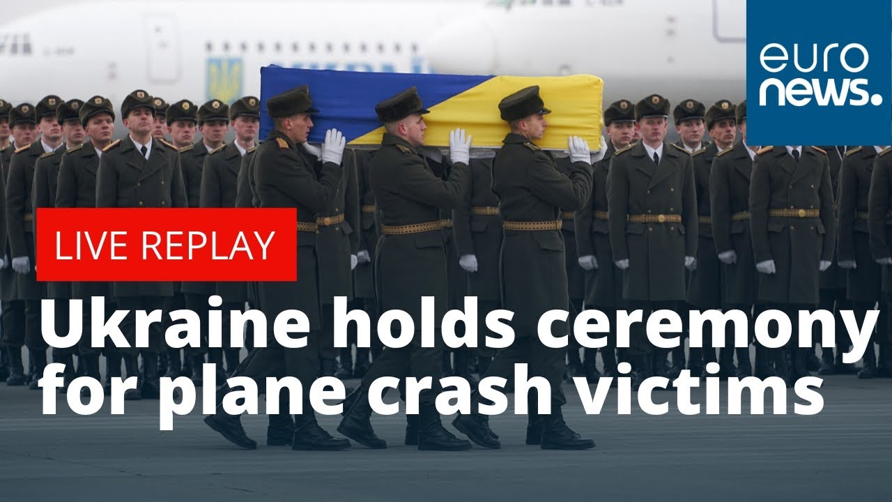 Ukraine holds ceremony for plane crash victims | LIVE