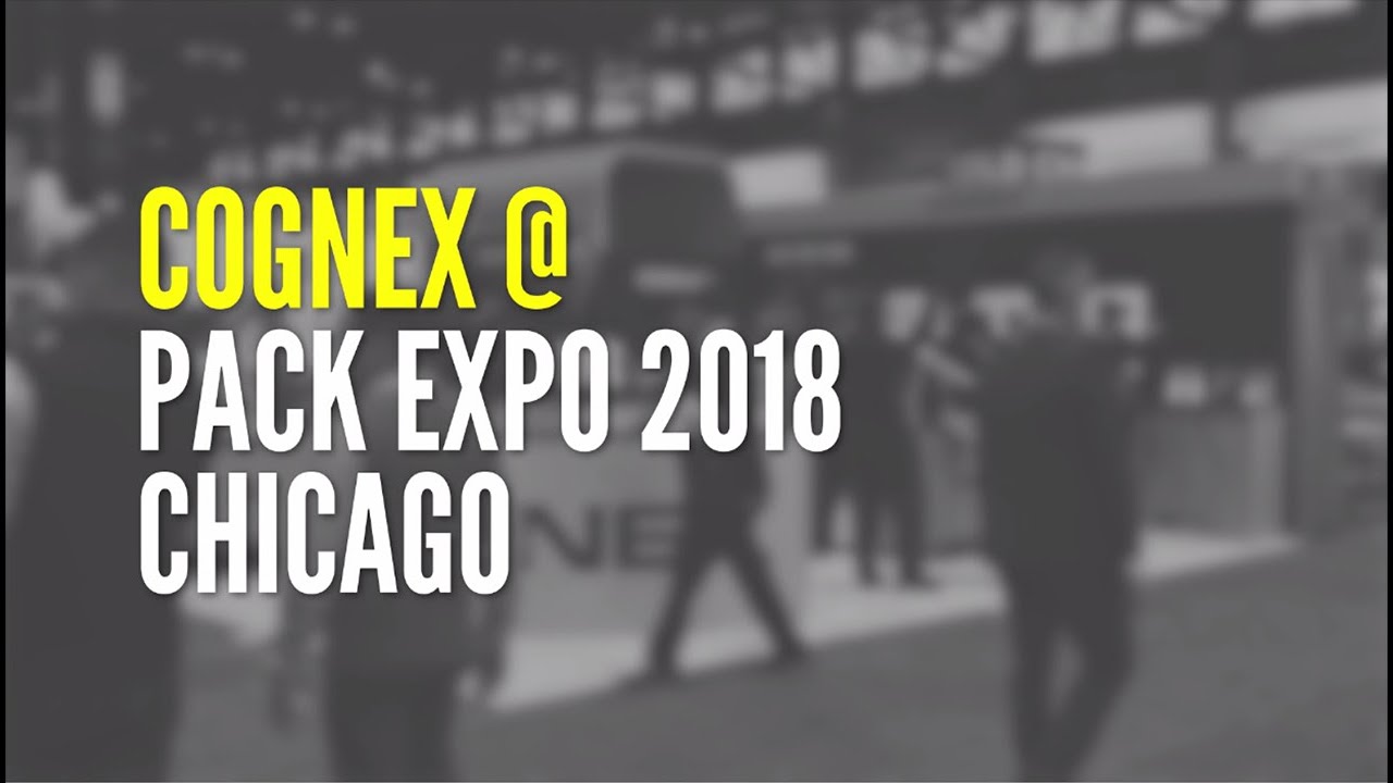 Cognex @ Pack Expo 2018 Chicago