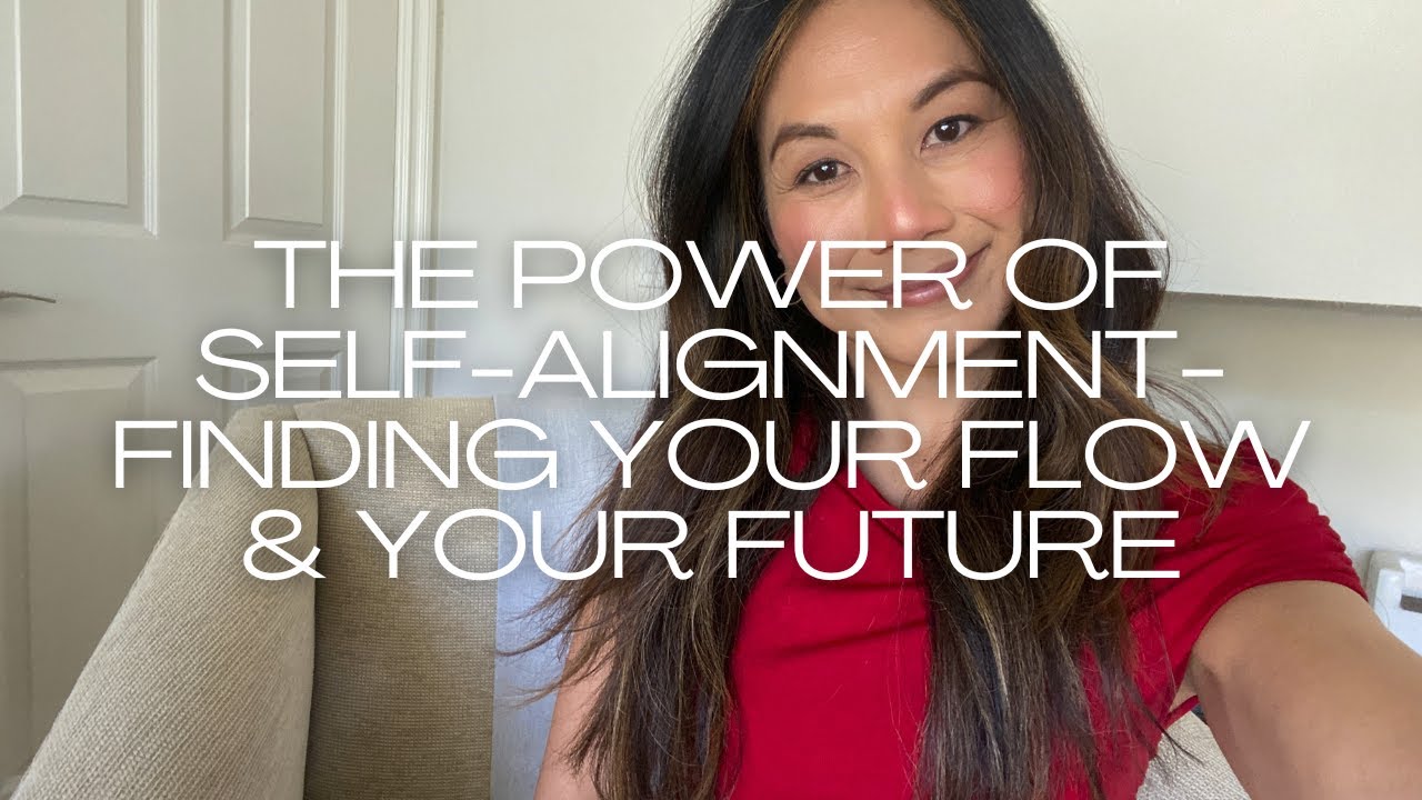 The Power of Self Alignment &mdash; Finding Your Flow and Your Future