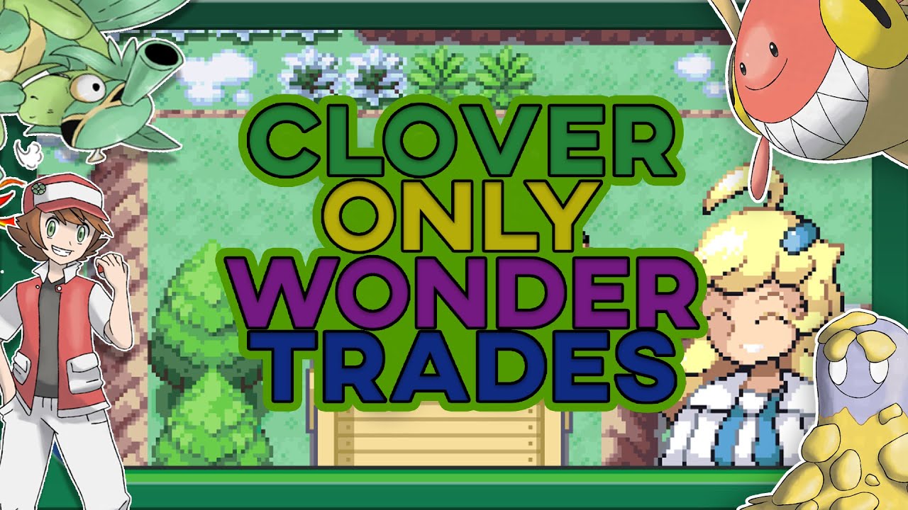 Can You Beat Pokemon Clover With Only Wondertrades?! (fire red rom hack)